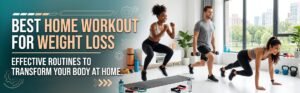 Best Home Workout for Weight Loss